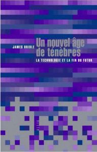 Un nouvel âge de ténèbres - Bridle James ; Saltel Benjamin