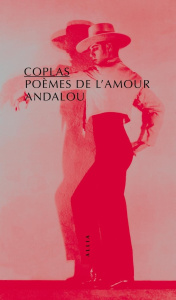 Coplas, poèmes de l'amour andalou - Lévis Mano Guy ; VILATO Javier ; Garcia Lorca Fede