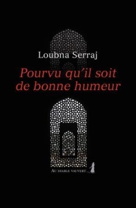 Pourvu qu'il soit de bonne humeur - Serraj Loubna