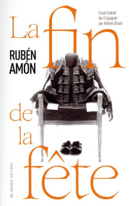 La fin de la fiesta - Amon Ruben ; Girard Adrien