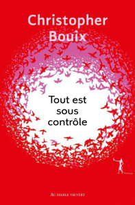 Tout est sous contrôle - Bouix Christopher