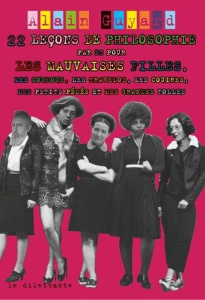 22 leçons de philosophie par et pour les mauvaises filles, les goudous, les travelos, les couires, l - Guyard Alain