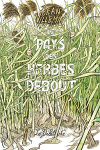 Le Pays des herbes debout - Villemin Jean