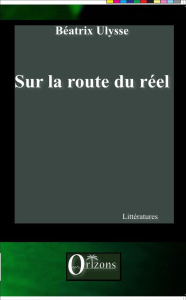Sur la route du réel - Ulysse Béatrix