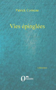 Vies épinglées - Corneau Patrick