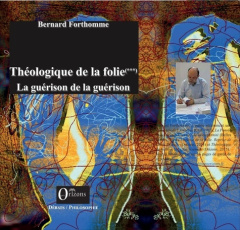 Théologique de la folie (Tome 3) - Forthomme Bernard