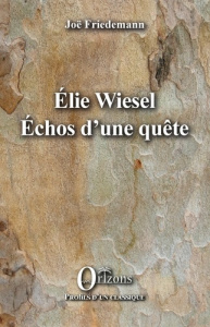 Elie Wiesel, échos d'une quête - Friedemann Joë