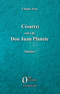 César(s) suivi de Don Juan PLanète - Prin Claude