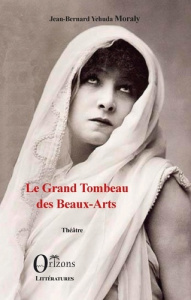 Le grand tombeau des Beaux-Arts - Moraly Jean-Bernard
