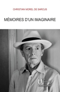 MEMOIRES D'UN IMAGINAIRE - MOREL DE SARCUS C.