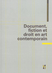 Document, fiction et droit en art contemporain - Arnaud Jean ; Goosse Bruno