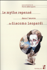 Le mythe repensé dans l'oeuvre de Giacomo Leopardi - Abbrugiati Perle