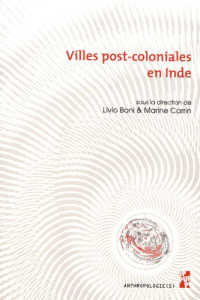 Villes post-coloniales en Inde - Boni Livio ; Carrin Marie