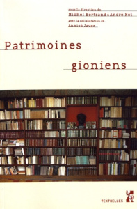 Patrimoines gioniens - Bertrand Michel ; Not André ; Jauer Annick