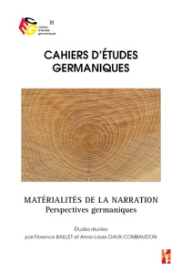 Cahiers d'études germaniques N° 75 : Matérialités de la narration. Perspectives germaniques - Baillet Florence ; Daux-Combaudon Anne-Laure