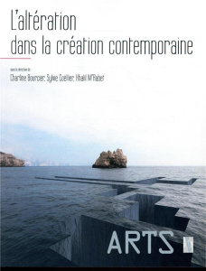 L'altération dans la création contemporaine - Bourcier Charline ; Coëllier Sylvie ; M'Rabet Khal