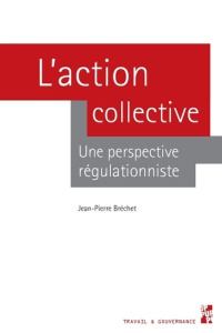 L'action collective. Une perspective régulationniste - Bréchet Jean-Pierre