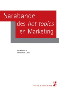 Sarabande des hot topics en Marketing - Cova Véronique ; Hetzel Patrick