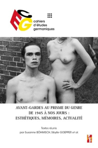 Avant-gardes au prisme du genre de 1945 à nos jours. Esthétiques, mémoires, actualité - Böhmisch Susanne ; Goepper Sibylle