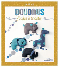 Doudous faciles. 28 modèles à tricoter - Rion Charlotte ; Alexandre Frédérique ; Nicou Pier