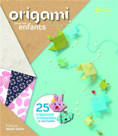 Atelier origami pour les enfants. Plus de 30 pliages d'animaux, jouets, décos... - Hodoshima Sayaka ; Boutin Richard ; Ventura Anne