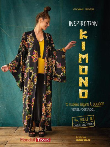 Inspiration kimono. 15 modèles élégants : vestes, robes, top... Facile : couture sans patron ! - Benilan Annabel ; Besse Fabrice