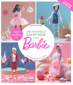 Une garde-robe pour Barbie. 50 vêtements à coudre - Benilan Annabel