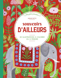 Souvenirs d'ailleurs. 30 illustrations à colorier ou à peindre - Butto Ariane
