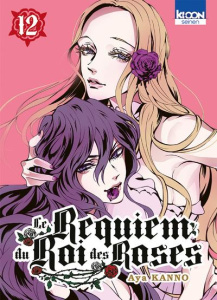 Le Requiem du Roi des Roses Tome 12 - Kanno Aya ; Silvestre Jean-Benoît