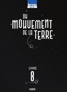 Du mouvement de la Terre Tome 8 - UOTO