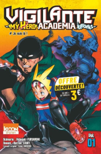 Vigilante My Hero Academia Illegals Tome 1 - Furuhashi Hideyuki ; Court Betten ; Horikoshi Kohe
