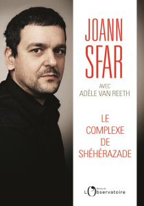 Le complexe de Shéhérazade - Sfar Joann ; Van Reeth Adèle