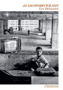 Les dévastés - Amaworo Wilson JJ ; Nivelle Camille