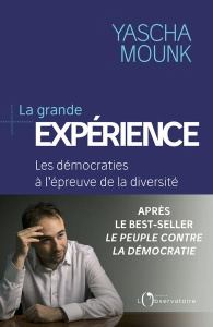 La grande expérience. Les démocraties face à la diversité - Mounk Yascha ; Peylet Benjamin