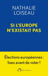 Si l'Europe n'existait pas - Loiseau Nathalie