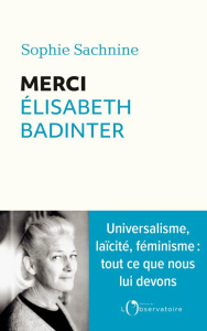 Merci Elisabeth Badinter - Sachnine Sophie