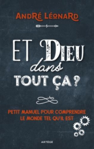 ET DIEU DANS TOUT CA ? - LEONARD ANDRE
