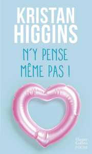 N'y pense même pas ! - Higgins Kristan ; Lauzeral Marie