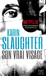 Son vrai visage - Slaughter Karin ; Vila Eve