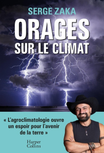 Orages sur le climat - Zaka Serge ; Szpirglas Jérémie