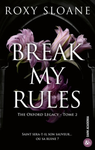 The Oxford Legacy/02/Break My Rules - Sloane Roxy ; Fuhs Juliette