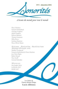 Sonorités N° 11, décembre 2016 : L'écoute du monde pour tout le monde - Barbanti Roberto ; Mariétan Pierre