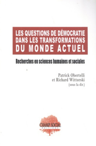 Les questions de démocratie dans les transformations du monde actuel. Recherches en sciences humaine - Obertelli Patrick ; Wittorski Richard
