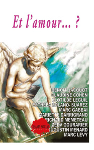 Et l'amour... ? Actes du colloque organisé par le Collège des humanités, Montpellier les 2 et 3 octo - Lévy Marc ; Menard Augustin ; Cohen Claudine ; Leg