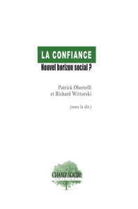 La confiance : nouvel horizon social ? - Obertelli Patrick ; Wittorski Richard