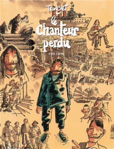 Le chanteur perdu. Edition spéciale en couleurs - Tronchet Didier