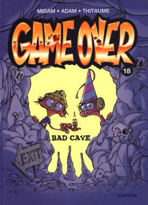 Game Over Tome 18 : Bad cave - MIDAM/ADAM/THITAUME