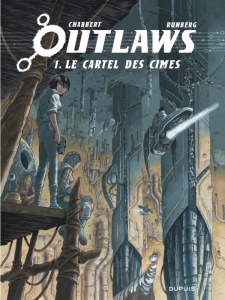 Outlaws Tome 1 : Le cartel des cimes - Runberg Sylvain ; Chabbert Eric