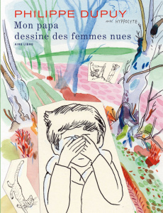Mon papa dessine des femmes nues - Dupuy Philippe