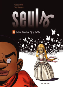 Seuls Tome 13 : Les âmes tigrées - Gazzotti Bruno ; Vehlmann Fabien